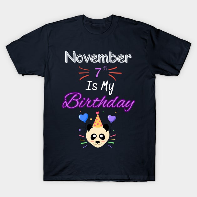 november 7 st is my birthday T-Shirt by Oasis Designs